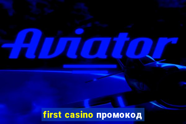 first casino промокод