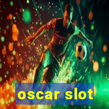 oscar slot