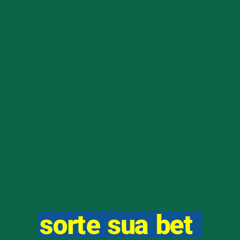 sorte sua bet