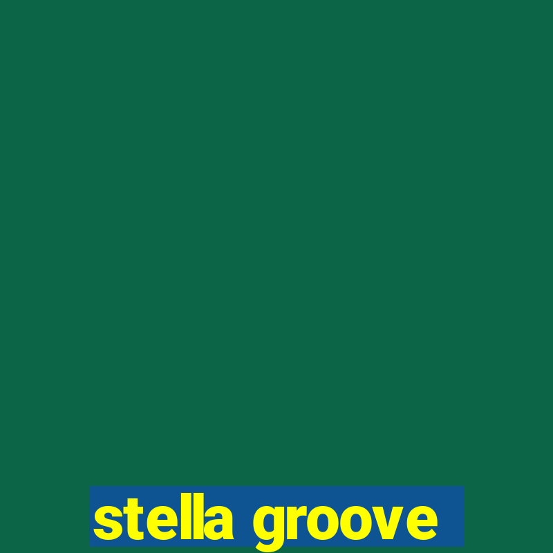 stella groove