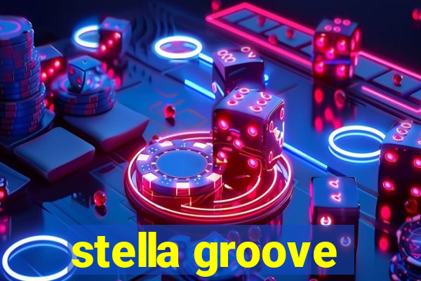 stella groove