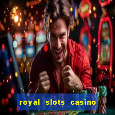 royal slots casino slots 777