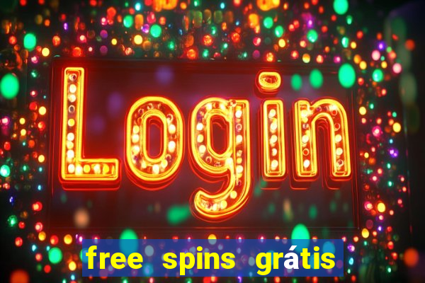 free spins grátis sem depósito