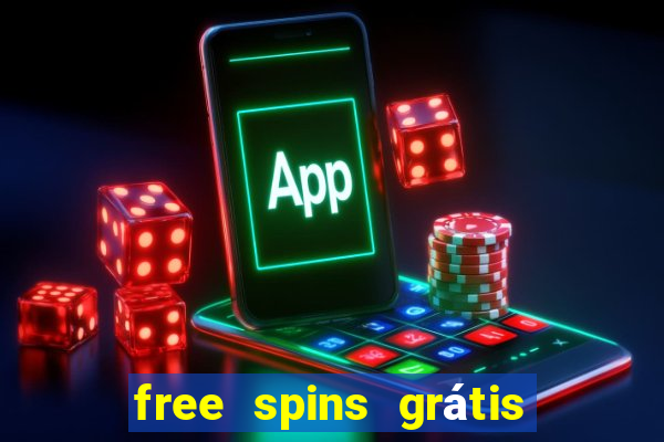 free spins grátis sem depósito