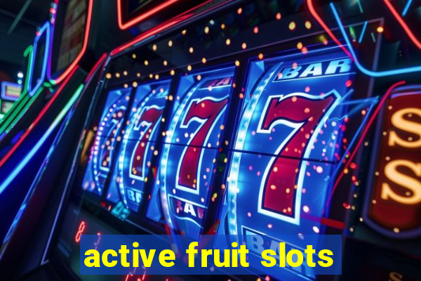 active fruit slots