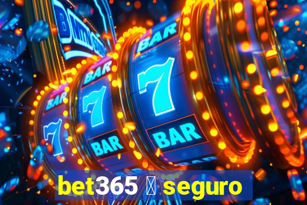 bet365 茅 seguro