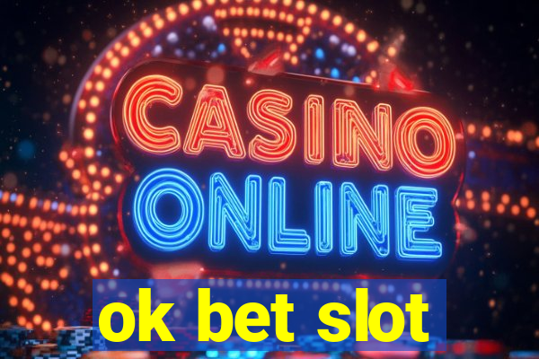 ok bet slot