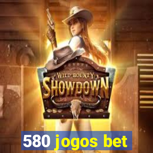 580 jogos bet