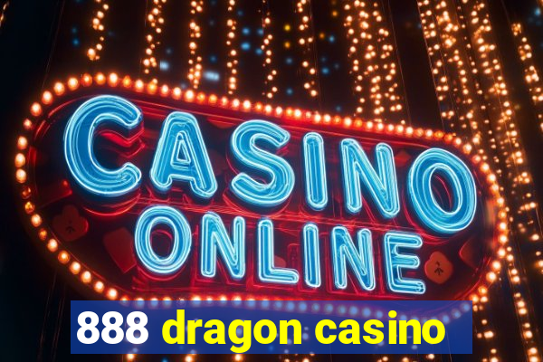 888 dragon casino