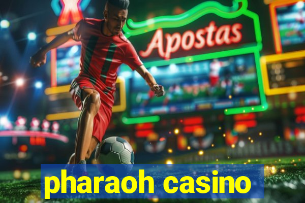 pharaoh casino