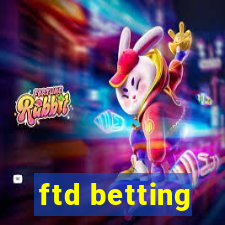 ftd betting