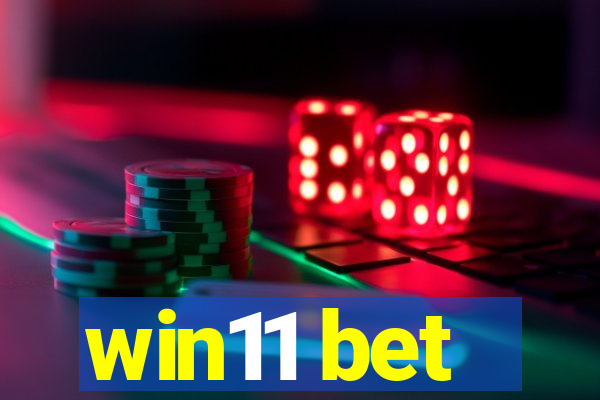 win11 bet