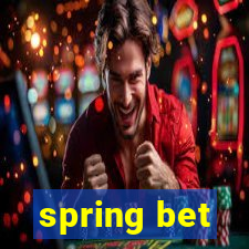 spring bet