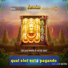 qual slot está pagando