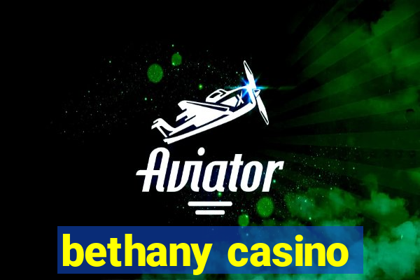 bethany casino