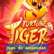 jogo do amazonas onde assistir