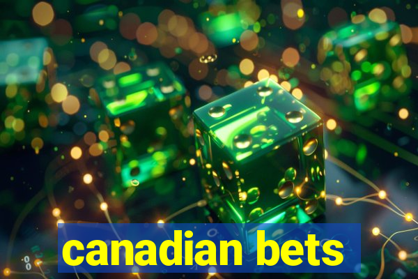 canadian bets