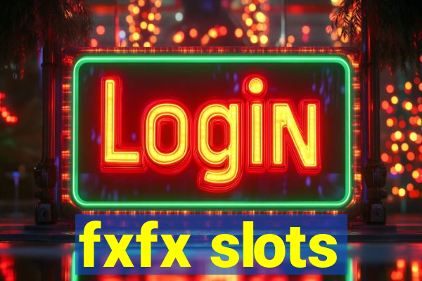 fxfx slots