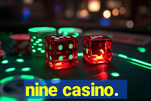 nine casino.