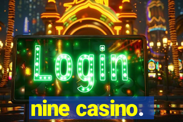 nine casino.