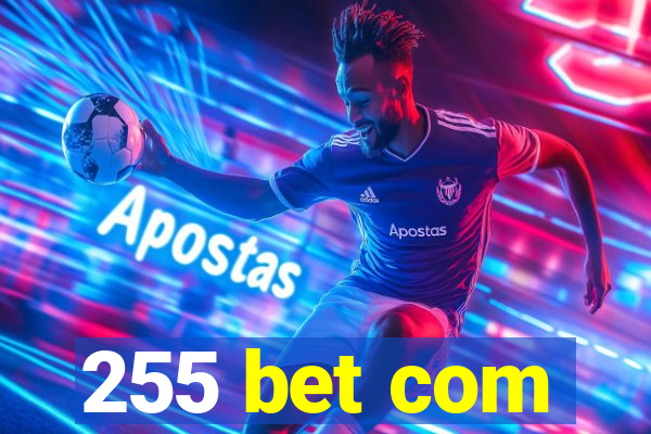 255 bet com