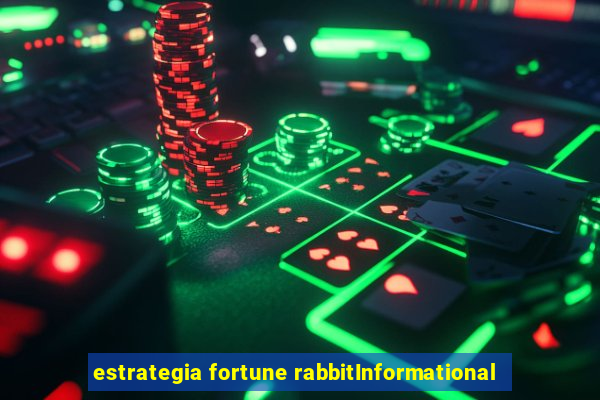 estrategia fortune rabbitInformational