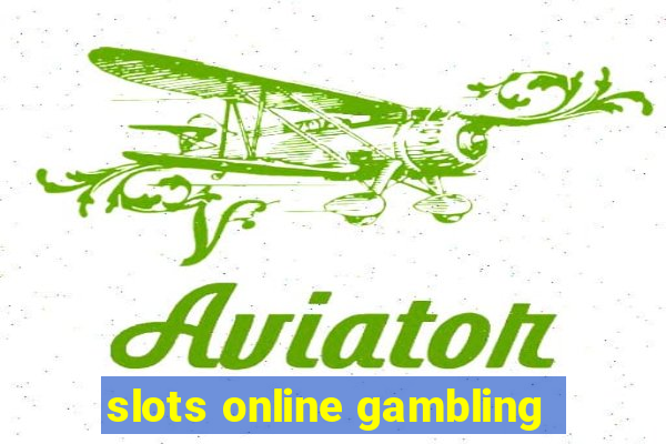 slots online gambling