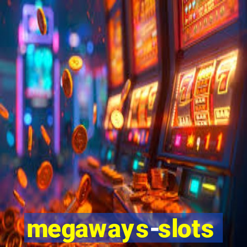 megaways-slots