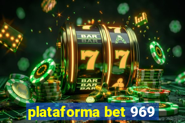 plataforma bet 969