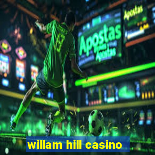 willam hill casino