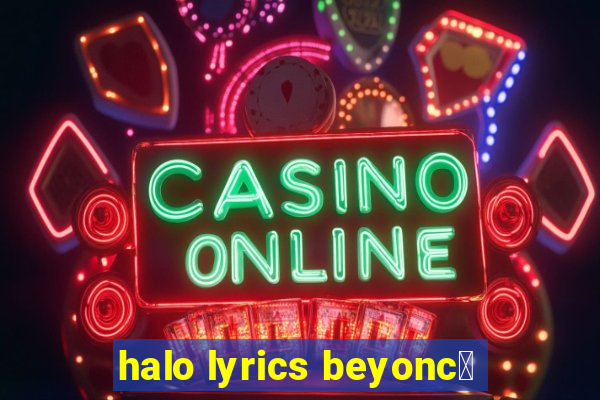 halo lyrics beyonc茅