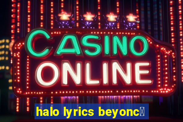 halo lyrics beyonc茅