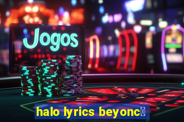 halo lyrics beyonc茅