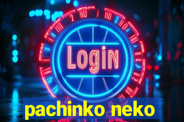 pachinko neko