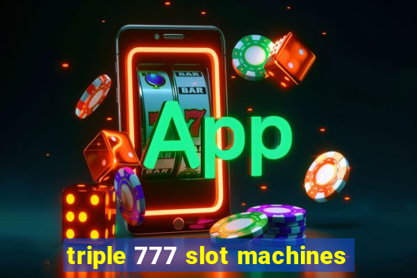 triple 777 slot machines