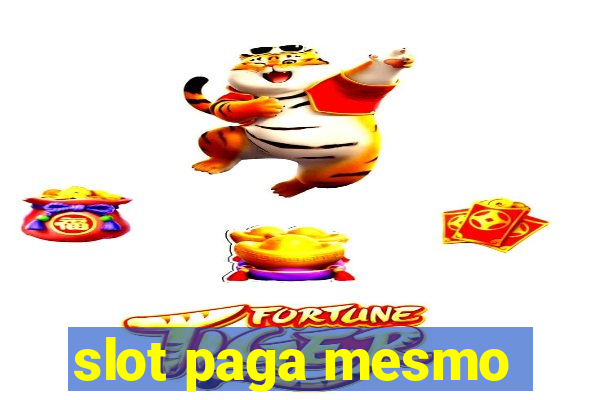 slot paga mesmo