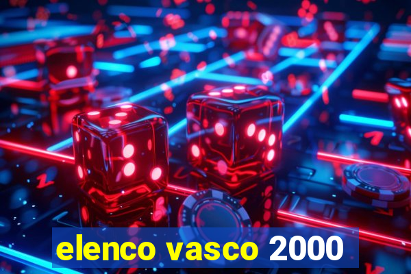 elenco vasco 2000