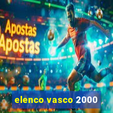 elenco vasco 2000