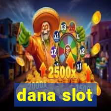 dana slot