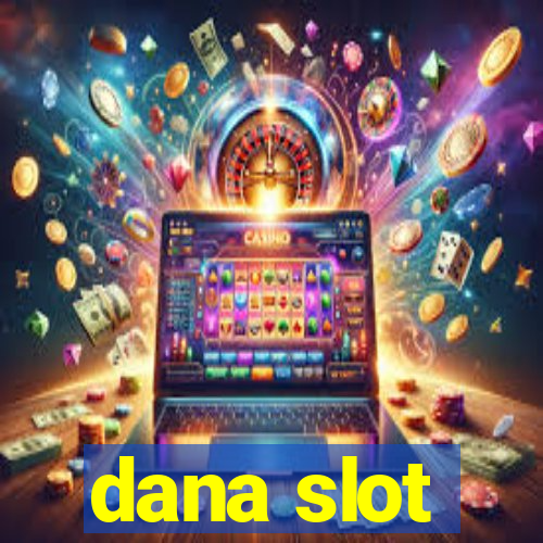 dana slot