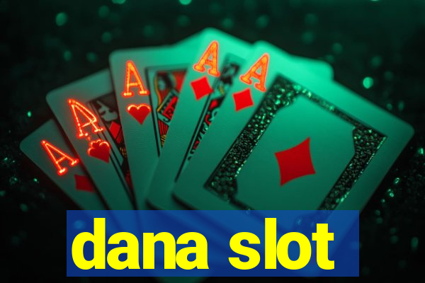 dana slot