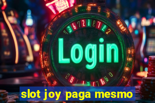 slot joy paga mesmo