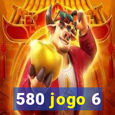 580 jogo 6