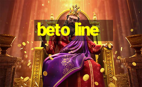 beto line