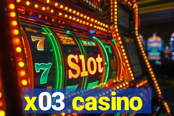 x03 casino