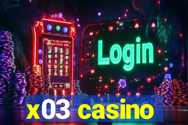 x03 casino