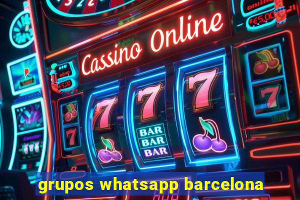 grupos whatsapp barcelona