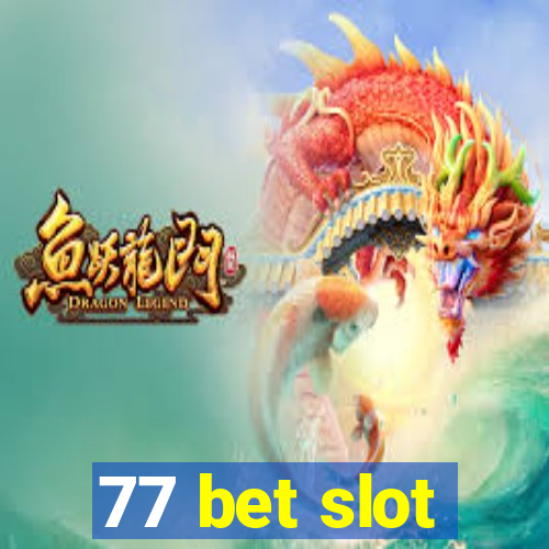 77 bet slot