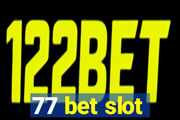 77 bet slot