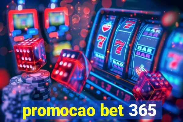 promocao bet 365